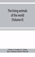 living animals of the world; a popular natural history with one thousand illustrations (Volume II)