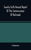 Twenty-Sixth Annual Report Of The Commissioner Of Railroads And Telegraphs To The Governor Of The State Of Ohio For The Year 1893