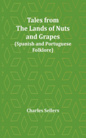 Tales from the Lands of Nuts and Grapes (Spanish and Portuguese Folklore)