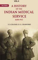 A History of the Indian Medical Service: 1600-1913 2nd