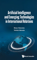 Artificial Intelligence and Emerging Technologies in International Relations