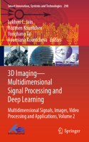 3D Imaging--Multidimensional Signal Processing and Deep Learning