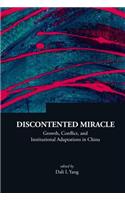Discontented Miracle: Growth, Conflict, and Institutional Adaptations in China