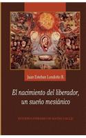 El nacimiento del liberador, un sueño mesiánico
