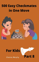500 Easy Checkmates in One Move for Kids, Part 8