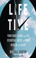 Life Time: Your Body Clock and Its Essential Roles in Good Health and Sleep