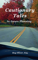 Cautionary Tales In Estate Planning
