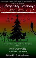 Presents, Poison, and Peril