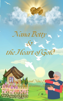 Nana Betty & the Heart of Gold