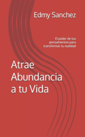 Atrae Abundancia a tu Vida