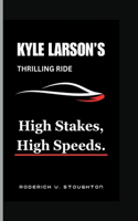 Kyle Larson's Thrilling Ride