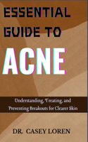 Essential Guide to Acne