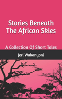 Stories Beneath The African Skies