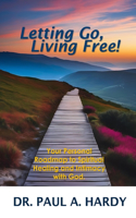 Letting Go, Living Free!