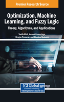 Optimization, Machine Learning, and Fuzzy Logic: Theory, Algorithms, and Applications