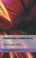 Mundo de Emilia La Mariquita Toda Loca: Libros para ninos