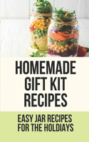 Homemade Gift Kit Recipes: Easy Jar Recipes For The Holdiays: Gifts In A Jar Ideas