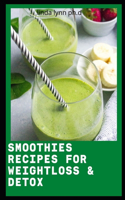 Smoothies Recipes for Weight Loss & Detox