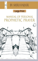 Manual of Personal Prophetic Prayer Large Print