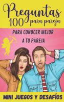 100 Preguntas para Pareja: para Conocer Mejor a tu Pareja - Mini-Juegos y Desafíos - Libro para Parejas - Regalo original para Novia y Novio de San Valentín, Boda, Cumpleaños 