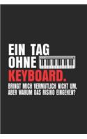 Ein Tag Ohne Keyboard.Bringt Mich Vermutlich Nicht Um, Aber Warum Das Risiko Eingehen?