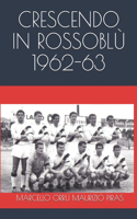 Crescendo in rossoblù: Vol. I - Stagione 1962-63