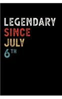 Legendary Since July 06 Th Notebook Birthday Gift