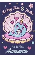 It Only Took 11 Years to be this Awesome narwhal Journal and Sketchbook