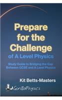 Prepare for the Challenge of A Level Physics