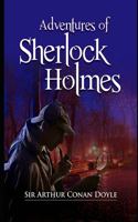 The Adventures of Sherlock Holmes By Arthur Conan Doyle (Mystery, Crime & Detective fiction) "Unabridged & Annotated Volume"