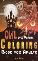 Owl Over Pattern Coloring Book For Adults