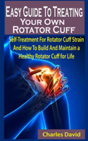 Easy Guide To Treating Your Own Rotator Cuff