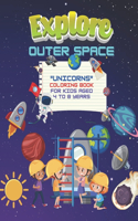 Explore Outer Space: "UNICORNS" Coloring Book, Activity Book for Kids, Aged 4 to 8 Years, Large 8.5 x 11 inches, Beautiful, Cute Pictures, Keep Improve Pencil Grip, Help