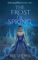 The Frost of Spring: (2 Seasons)
