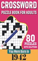 You Were Born In 1942: Crossword Puzzle Book For Adults: 80 Large Print Challenging Crossword Puzzles Book With Solutions For Adults Seniors Men Women & All Others Puzzles
