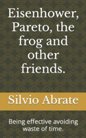 Eisenhower, Pareto, the frog and other friends.