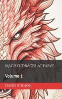 Magiske Drager at Farve: Volume 1(1 Magiske Drager Til Farvelægning)