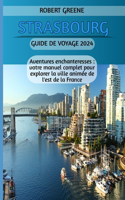Strasbourg Guide de Voyage 2024