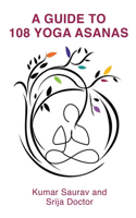 Guide to 108 Yoga Asanas
