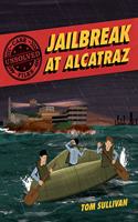 Unsolved Case Files: Jailbreak at Alcatraz: Frank Morris & the Anglin Brothers' Great Escape, A Graphic Novel(2 Unsolved Case Files)