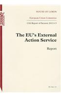 The EU's External Action Service: report, 11th report of session 2012-13(2012-13 147 House of Lords Papers)