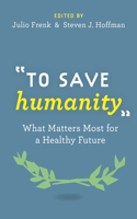 To Save Humanity
