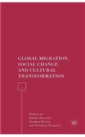 Global Migration, Social Change, and Cultural Transformation