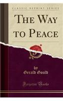 The Way to Peace (Classic Reprint)