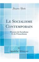 Le Socialisme Contemporain: Histoire Du Socialisme Et de l'Anarchisme (Classic Reprint)