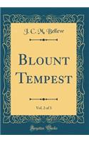 Blount Tempest, Vol. 2 of 3 (Classic Reprint)