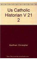 Us Catholic Historian V 21 2