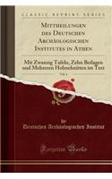Mittheilungen Des Deutschen Archäologischen Institutes in Athen, Vol. 4: Mit Zwanzig Tafeln, Zehn Beilagen Und Mehreren Holzsehnitten Im Text (Classic Reprint)