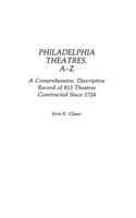 Philadelphia Theatres, A-Z