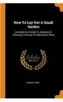 How to Lay Out a Small Garden